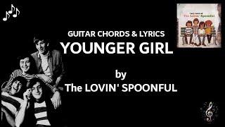 Younger Girl by The Lovin' Spoonful - Guitar Chords and Lyrics ~ No Capo ~