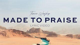 Made To Praise - Thrive Worship (Lyric Video)