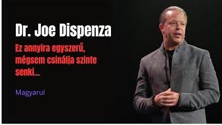 Dr. Joe Dispenza - Kvantum manifesztáció - Ez annyira egyszerű, mégsem csinálja senki...