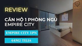 Căn hộ Empire City 2023 review khám phá căn 1 phòng ngủ view đẹp