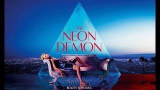 THE NEON DEMON (2016) REVIEW 2018