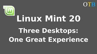 Linux Mint 20: Three Desktops, But One Great Experience