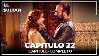 El Sultán | Capitulo 22 Completo