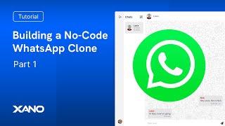 Building a No-Code WhatsApp Clone - Part 1