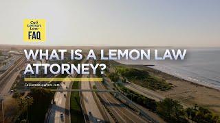 What is a Lemon Law Attorney?