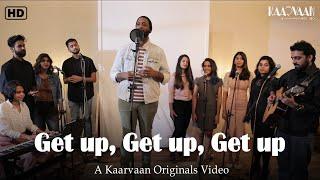 Get up, get up, get up | Kaarvaan Originals | Bernard D, Karthik R | Merry Christmas