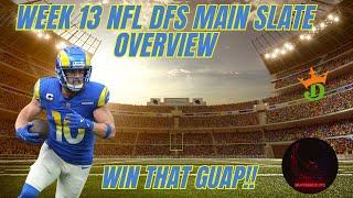 Week 13 NFL Sunday | Main Slate | DFS | DraftKings | Picks | Advice | Strategy | Lineups | Overview