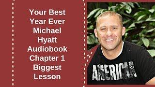 Your Best Year Ever Michael Hyatt Audiobook Chapter 1 Biggest Lesson