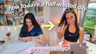 How to SAVE a half-wasted day!