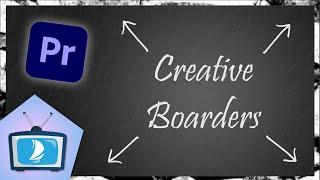 Creative Video Boarders - Premiere Pro Tutorial | Re-Edit | UNF Spinnaker TV