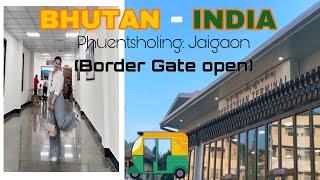 Going Jaigaon, India after 3 years | | Explore Jaigaon & Phuentsholing Vlog  | | Border gate open