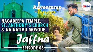 Adventures of Tymeron | Jaffna - Episode 06