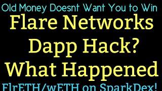 Ripple XRP News Flare Networks Dapp Hack Explained. SparkDex Launches FLR/ETH Liquidity Pool