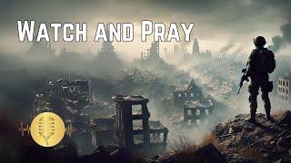 Watch and Pray