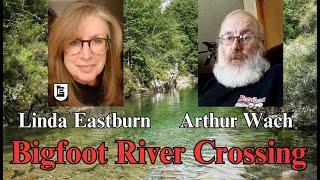 Bigfoot River Crossing But then So Much More Happens