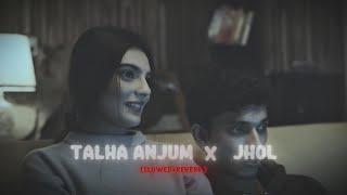 Jhol X Talha Anjum - Annural Khalid