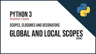 6.3 - Global and Local Scopes in Python || Coding