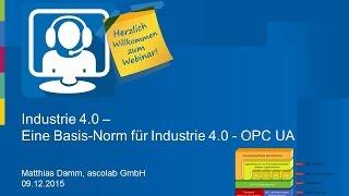 Industrie 4.0 - Eine Basis-Norm für Industrie 4.0 – OPC UA