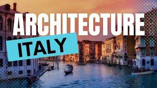 History of Architecture in Italy // Beautiful buildings that have transcended time