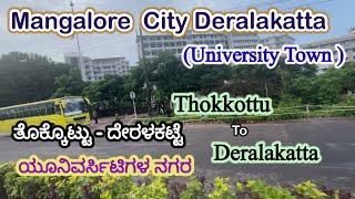 Mangalore City Deralakatta- Thokkottu to Deralakatta a Town of Universities!