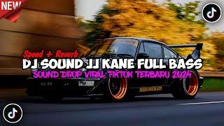 DJ Sound Drop Jungle Dutch Fyp TikTok JJ Kane Full Bass (speed up x reveb)