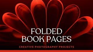 Folded pages book photography: Creative photography ideas for fun projects to try at home