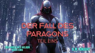 Der Fall Des Paragons - Ein Science-Fiction-Hörbuch - Der Kodex des Helden Buch Eins - Solo