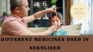 MEDICINES USED IN NEBULIZER | NEBULIZATION IN RESPIRATORY ILLNESS #nebulization