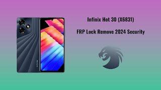 Infinix Hot 30 (X6831) FRP Lock Remove Security 2024 by Hydra Tool