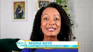 Regina Boyd Wants To Help You Leave Loneliness Behind