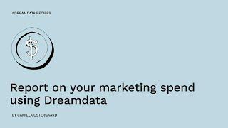 How to report on your marketing spend using Dreamdata #dreamdatarecipe