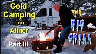 Cold Camping in an Aliner Part 3: The Big Chill!