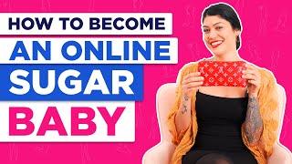 How to Become an Online Sugar Baby