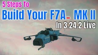 In 3.24.2 Live You Can Build Your Own F7A- Hornet MK II, Here Is How In 5 Steps | Star Citizen 4K