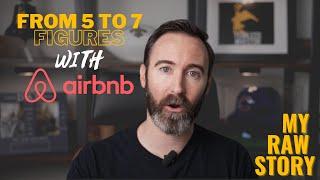 From 5 Figures to Millionaire with Airbnb | A Raw Entrepreneur Story | Airbnb Business Motivation