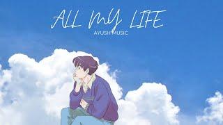 ALL MY LIFE | AUDIO |  Ayush Music