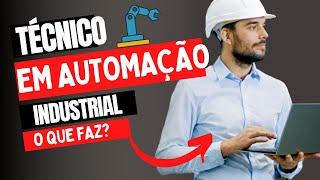 Técnico em Automação Industrial o que faz? vale a pena? qual o salário? Veja NESSE vídeo!