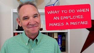 What to do when an employee makes a mistake