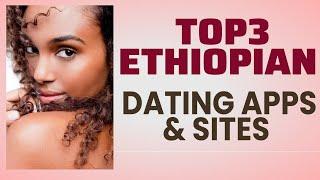 These Are TOP3  Ethiopian Dating Apps & Sites You Should Try