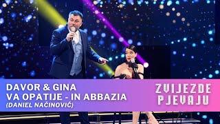 Davor & Gina • Va Opatije In Abbazia | Zvijezde pjevaju