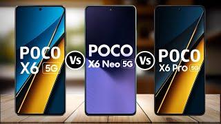 Poco X6 Vs Poco X6 Neo Vs Poco X6 Pro