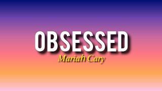 Mariah Cary-Obsessed (lyrics)