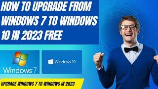 How to Upgrade from Windows 7 to Windows 10 in 2023 for free | Upgrade to Windows 10 from Windows 7