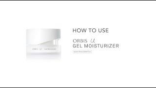 ORBIS U GEL MOISTURIZER  - POWER UP YOUR SKIN FITNESS