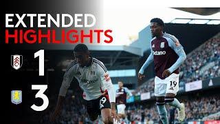 EXTENDED HIGHLIGHTS | Fulham 1-3 Villa | Home Defeat Vs Villa