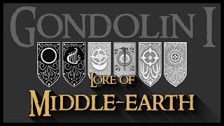 Lore of Middle-earth: Gondolin, Part 1; The Rise