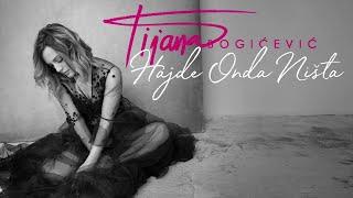 Tijana Bogicevic - Hajde Onda Nista ( Official Audio)