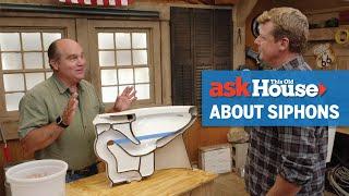 How Does a Siphon Work? | Ask This Old House