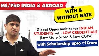 MS/PhD India & Abroad with Low Gate Score & Low CGPA with Scholarship up to 1 Crore #phd #ms