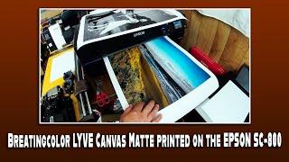 Breatingcolor LYVE Canvas Matte printed on the EPSON SC 800